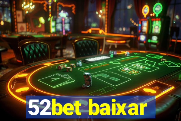 52bet baixar